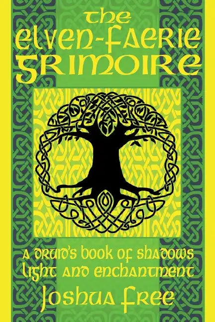The Elven-Faerie Grimoire: A Druid's Book of Shadows, Light and Enchantment - Paperback