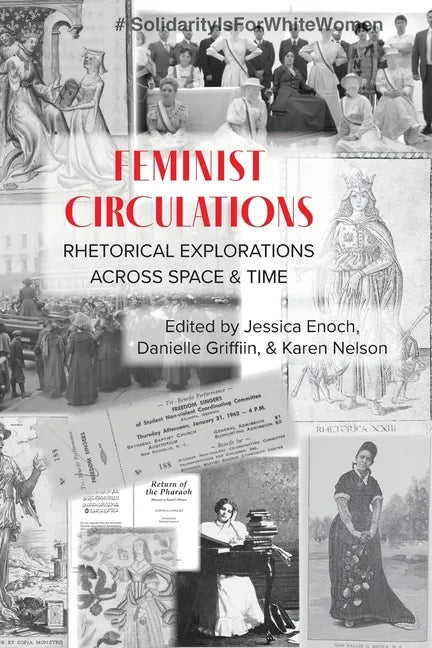 Feminist Circulations: Rhetorical Explorations across Space and Time - Paperback