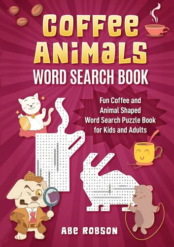Coffee Animals Word Search Book: Fun Coffee and Animal Shaped Word Search Puzzle Book for Kids and Adults - Paperback