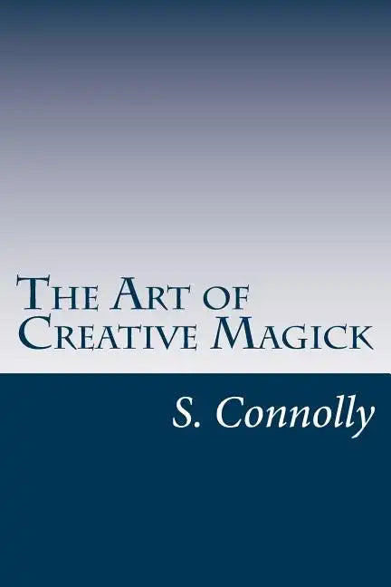 The Art of Creative Magick - Paperback
