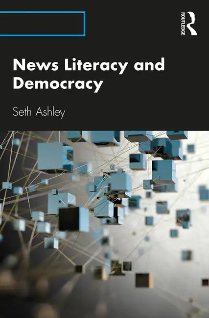 News Literacy and Democracy - Paperback