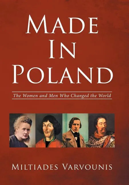 Made In Poland: The Women and Men Who Changed the World - Hardcover