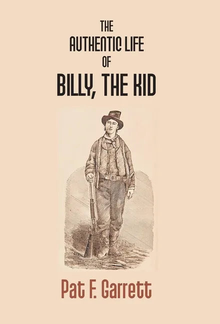 The Authentic Life Of Billy The Kid - Hardcover