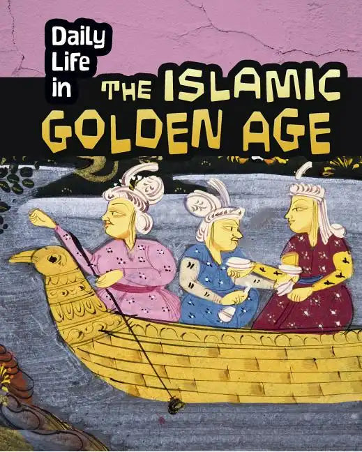 Daily Life in the Islamic Golden Age - Paperback