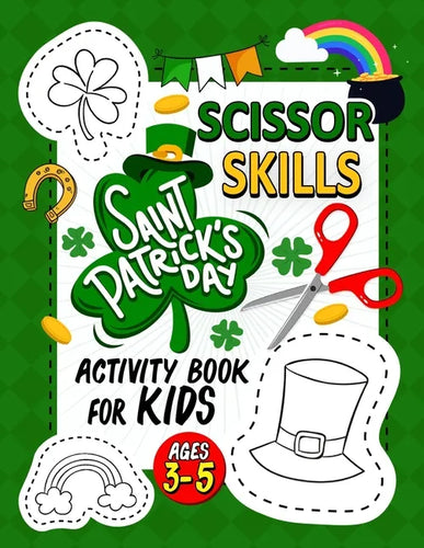 St. Patrick's Day Scissor Skills Activity Book for Kids Ages 3-5 - Paperback