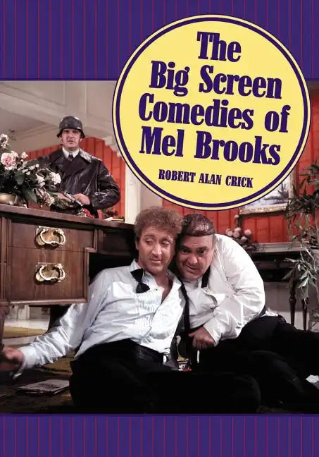The Big Screen Comedies of Mel Brooks - Paperback