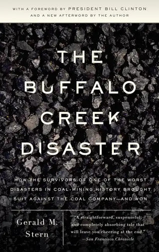 The Buffalo Creek Disaster: How the Survivors of One of the Worst Disasters in Coal-Mining History Brought Suit Against the Coal Company--And Won - Paperback