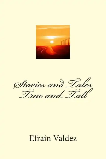 Stories and Tales True and Tall - Paperback