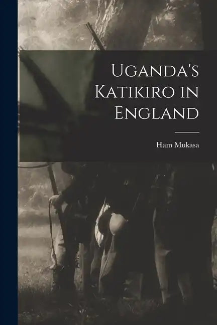 Uganda's Katikiro in England - Paperback