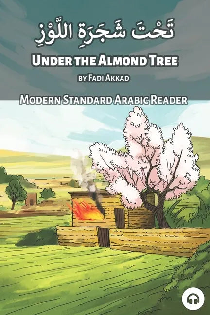 Under the Almond Tree: Modern Standard Arabic Reader - Paperback