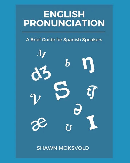 English Pronunciation: A Brief Guide for Spanish Speakers - Paperback