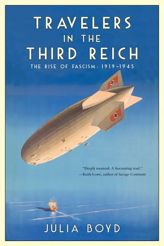 Travelers in the Third Reich: The Rise of Fascism: 1919-1945 - Paperback