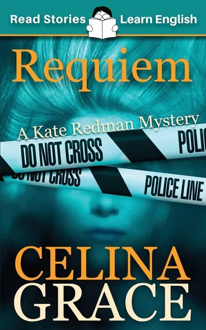 Requiem: CEFR level A2+ (ELT Graded Reader): A Kate Redman Mystery: Book 2 - Paperback
