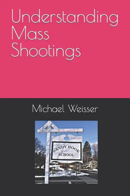 Understanding Mass Shootings - Paperback