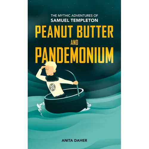 Peanut Butter and Pandemonium: Book 2 in the Mythic Adventures of Samuel Templeton Volume 2 - Paperback