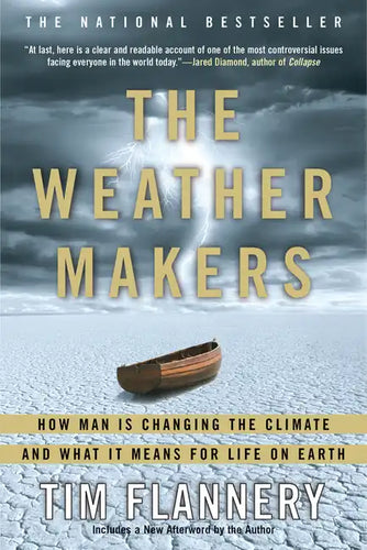 The Weather Makers: How Man Is Changing the Climate and What It Means for Life on Earth - Paperback
