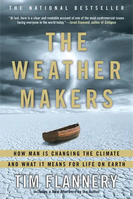 The Weather Makers: How Man Is Changing the Climate and What It Means for Life on Earth - Paperback