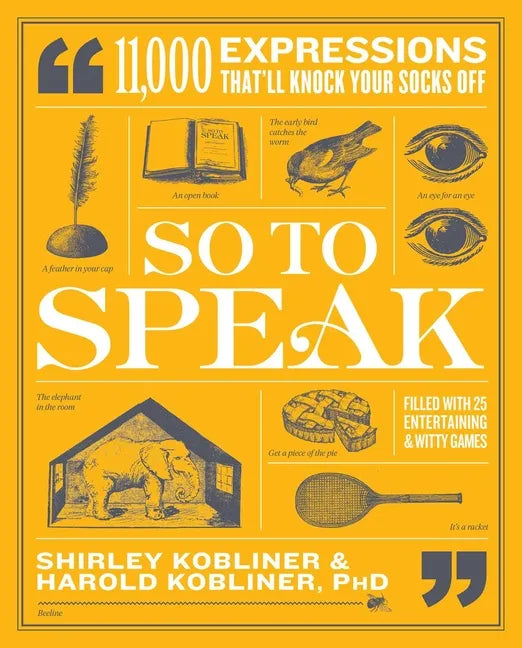 So to Speak: 11,000 Expressions That'll Knock Your Socks Off - Paperback