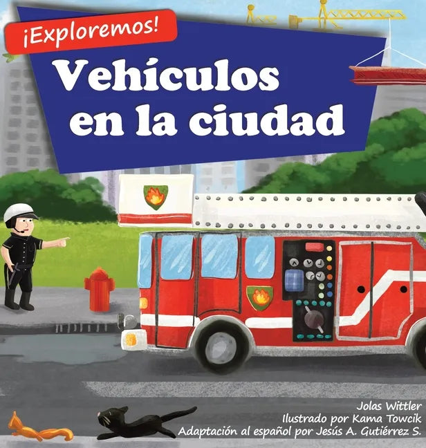 ¡Exploremos! Vehículos en la ciudad: Un libro de rimas con ilustraciones sobre camiones y carros para niños de edades comprendidas entre 2 y 4 años [H - Hardcover