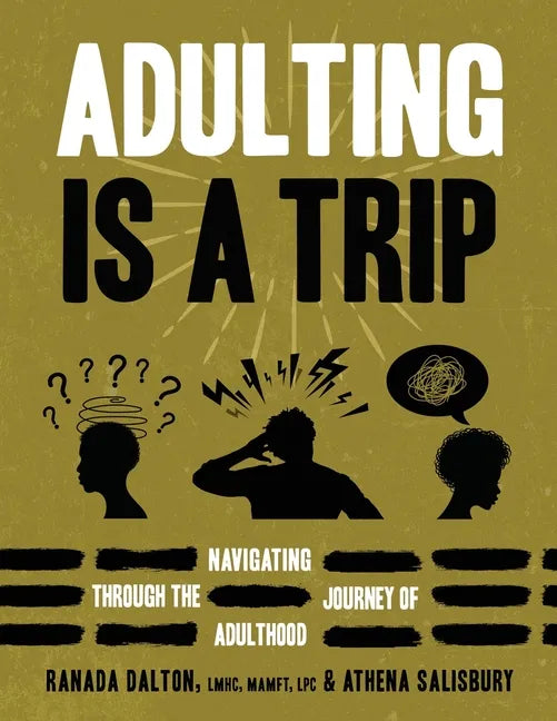 Adulting Is A Trip: Navigating Through the Journey of Adulthood - Paperback
