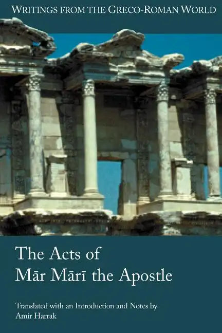 The Acts of Mar Mari the Apostle - Paperback