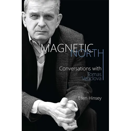 Magnetic North: Conversations with Tomas Venclova - Hardcover