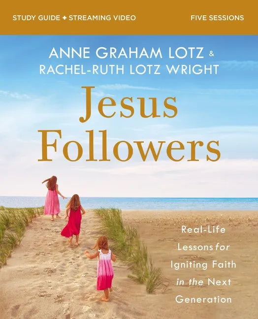 Jesus Followers Bible Study Guide Plus Streaming Video: Real-Life Lessons for Igniting Faith in the Next Generation - Paperback