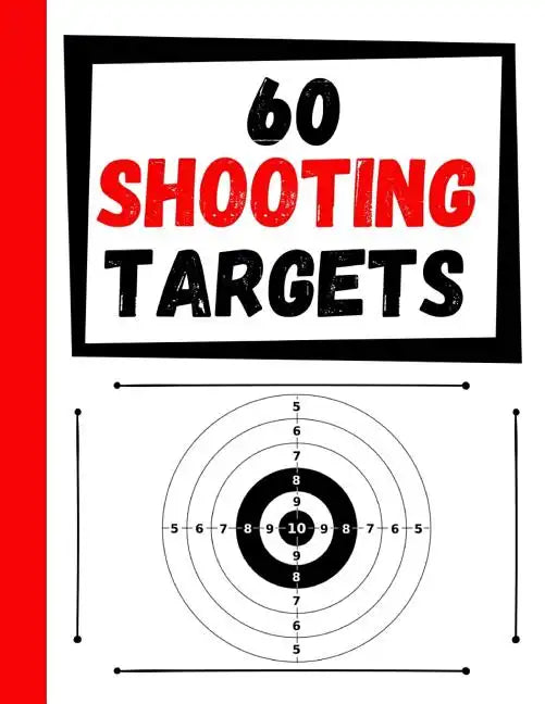 60 Shooting Targets: Large Paper Perfect for Rifles / Firearms / BB / AirSoft / Pistols / Archery & Pellet Guns - Paperback