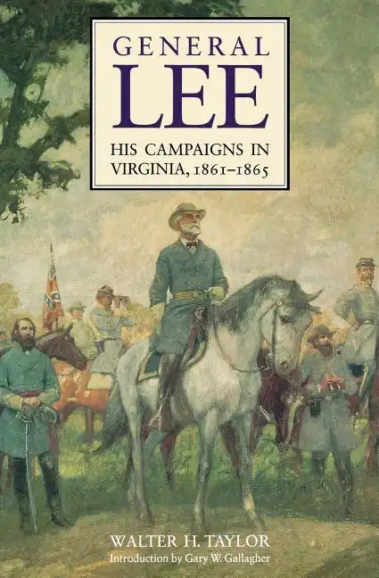 General Lee: His Campaigns in Virginia, 1861-1865 - Paperback