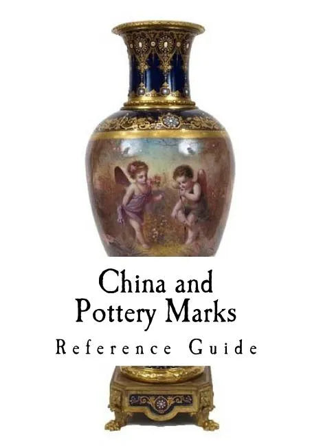 China and Pottery Marks: A Reference Guide to Antique and Collectables - Paperback