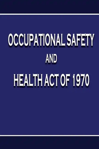 Occupational Safety and Health Act of 1970 - Paperback