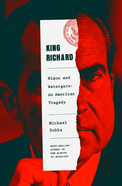 King Richard: Nixon and Watergate--An American Tragedy - Hardcover