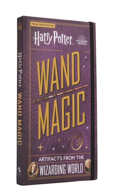 Harry Potter: Wand Magic: Artifacts from the Wizarding World - Hardcover