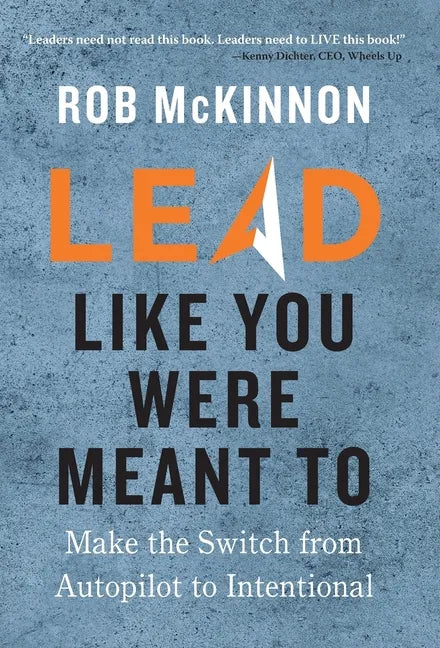 Lead Like You Were Meant To - Hardcover