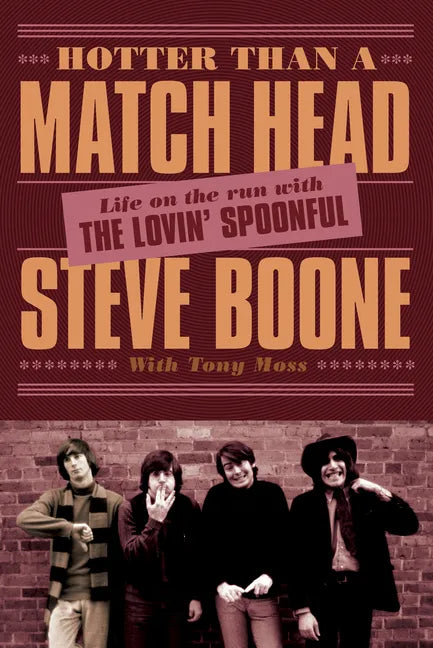 Hotter Than a Match Head: Life on the Run with the Lovin' Spoonful - Paperback