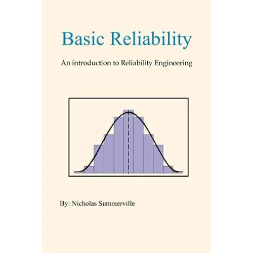 Basic Reliability: An Introduction to Reliability Engineering