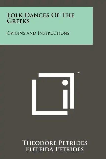 Folk Dances Of The Greeks: Origins And Instructions - Paperback