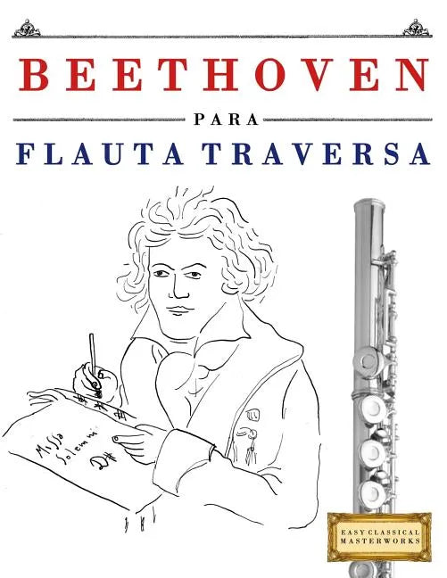 Beethoven Para Flauta Traversa: 10 Piezas F - Paperback