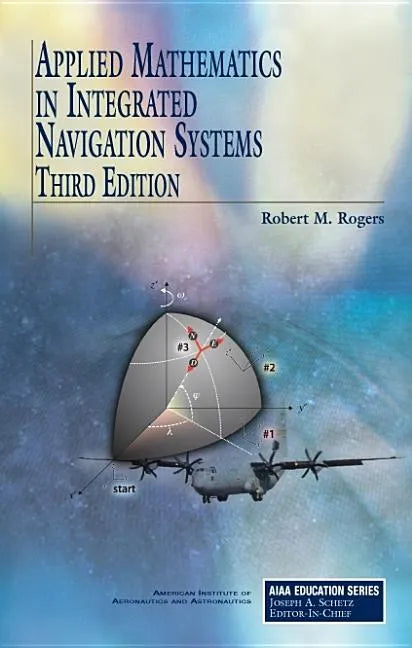 Applied Mathematics in Integrated Navigation Systems - Hardcover