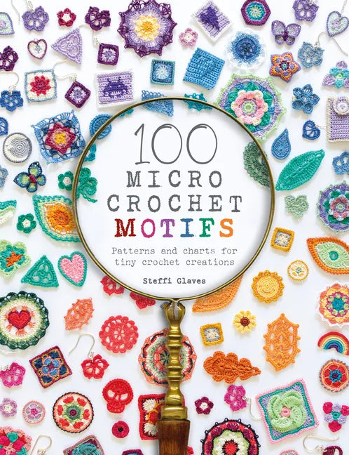 100 Micro Crochet Motifs: Patterns and Charts for Tiny Crochet Creations - Paperback