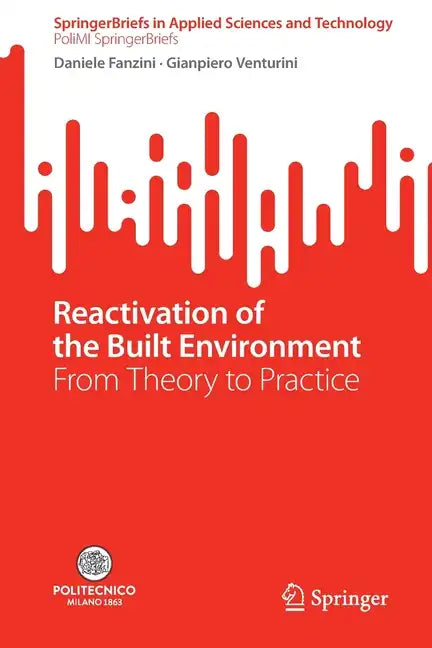 Reactivation of the Built Environment: From Theory to Practice - Paperback