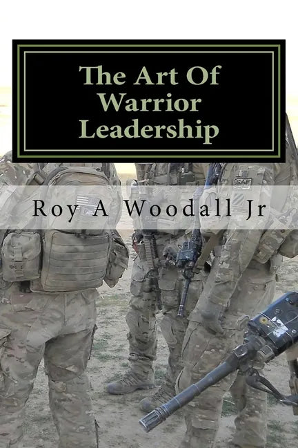 The Art Of Warrior Leadership - Paperback