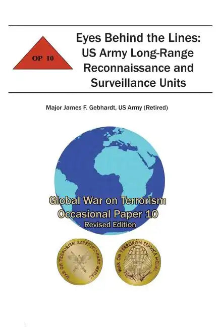 Eyes Behind the Lines: US Army Long-Range Reconnaissance and Surveillance Units: Global War on Terrorism Occasional Paper 10 - Paperback