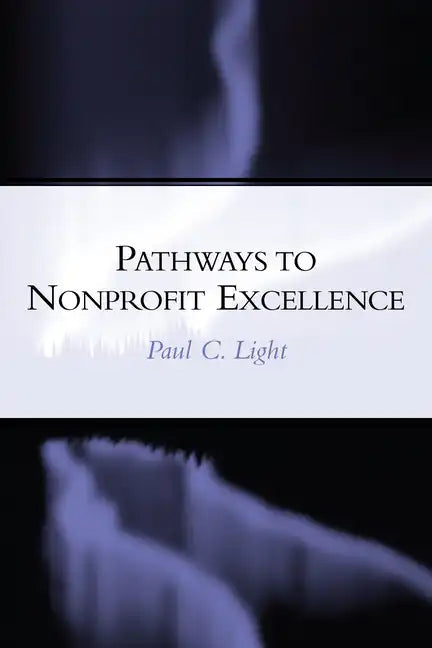 Pathways to Nonprofit Excellence - Paperback