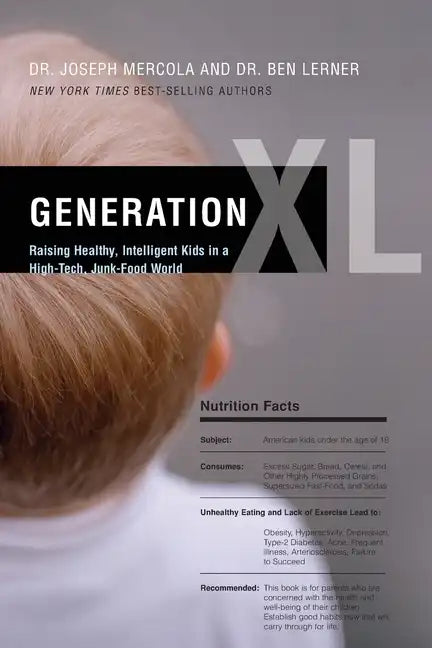 Generation XL: Raising Healthy, Intelligent Kids in a High-Tech, Junk-Food World - Paperback