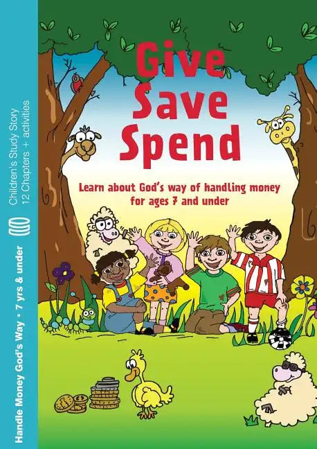 Give, Save, Spend: Learn about God's way of handling money for ages 7 and under - Paperback