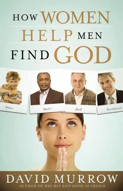 How Women Help Men Find God - Paperback