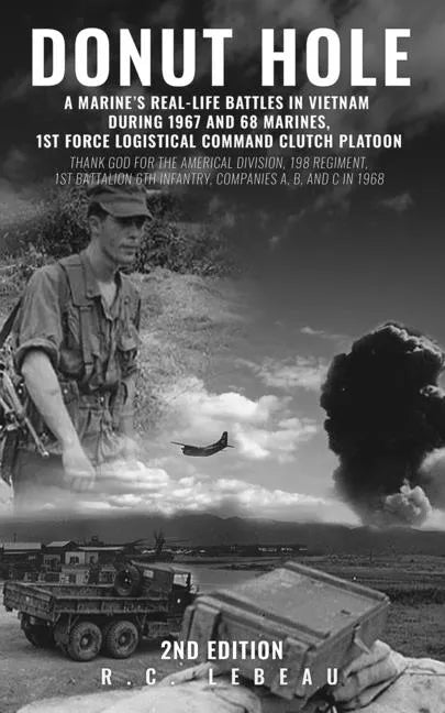 Donut Hole: A Marine's Real-Life Battles in Vietnam During 1967 and 68 Marines, 1st Force Logistical Command Clutch Platoon - Paperback