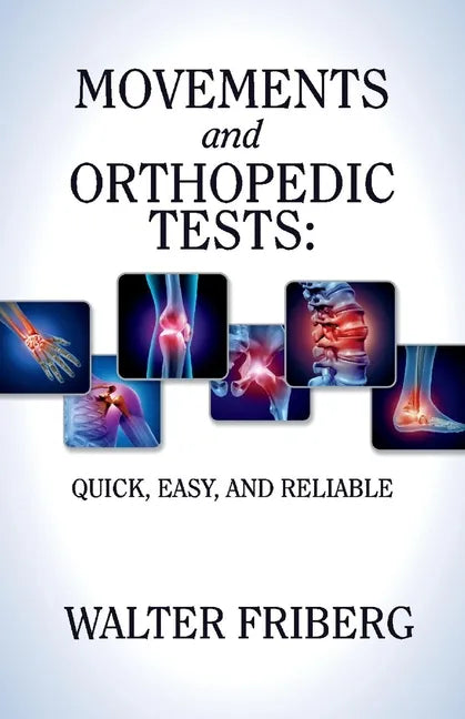 Movements and Orthopedic Tests: Quick, Easy, and Reliable: Volume 1 - Paperback