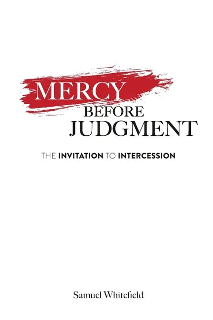 Mercy Before Judgment: The Invitation to Intercession - Paperback